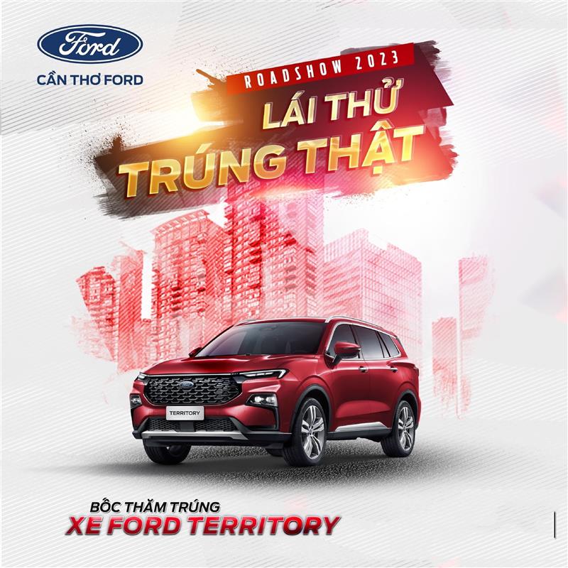 Lái thử FORD TERRITORY cơ hội trúng xe SUV 5 chỗ TERRITORY (Áp dụng đến 31/07/2023)